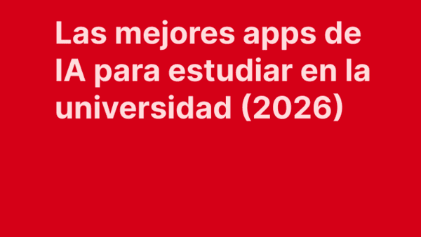 Las mejores apps de IA para estudiar en la universidad (2026)