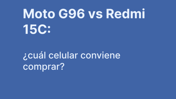 Moto G96 vs Redmi 15C: ¿cuál celular conviene comprar?