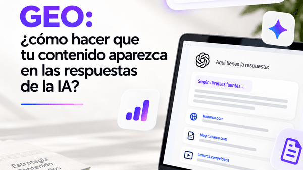 GEO: cómo hacer que tu contenido aparezca en las respuestas de la IA