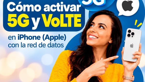 ¿Cómo activar VoLTE y 5G en tu iPhone? Guía paso a paso