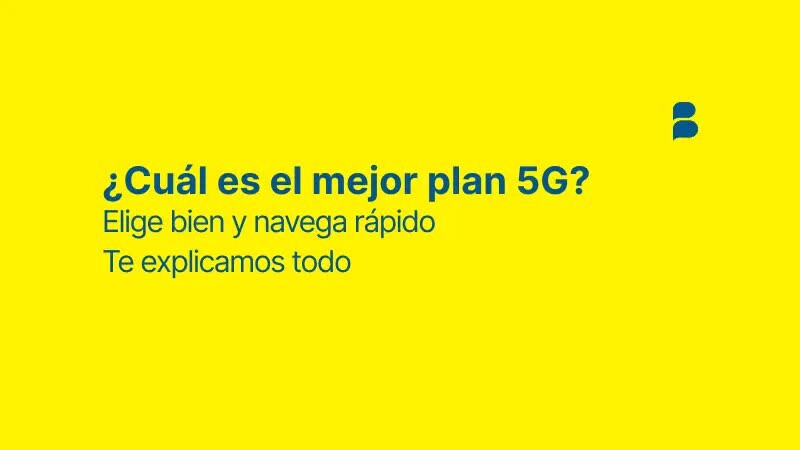¿Cómo elegir el plan 5G adecuado para ti?