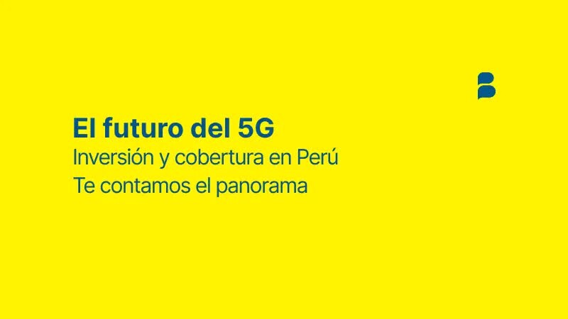 Inversión pública y privada en telecomunicaciones: ¿Está Perú listo para el 5G?