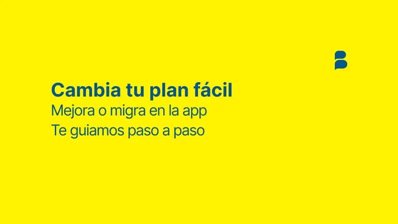Cambia tu plan sin salir de casa