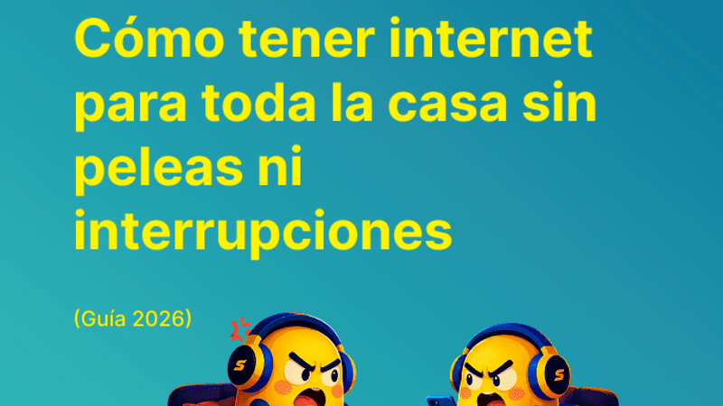 Cómo tener internet para toda la casa sin peleas ni interrupciones (Guía 2026)