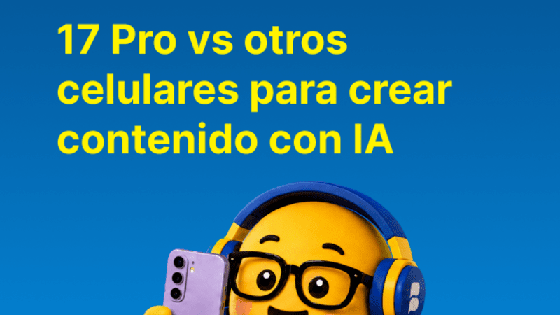 iPhone 17 Pro vs otros celulares para crear contenido con IA | Bitel