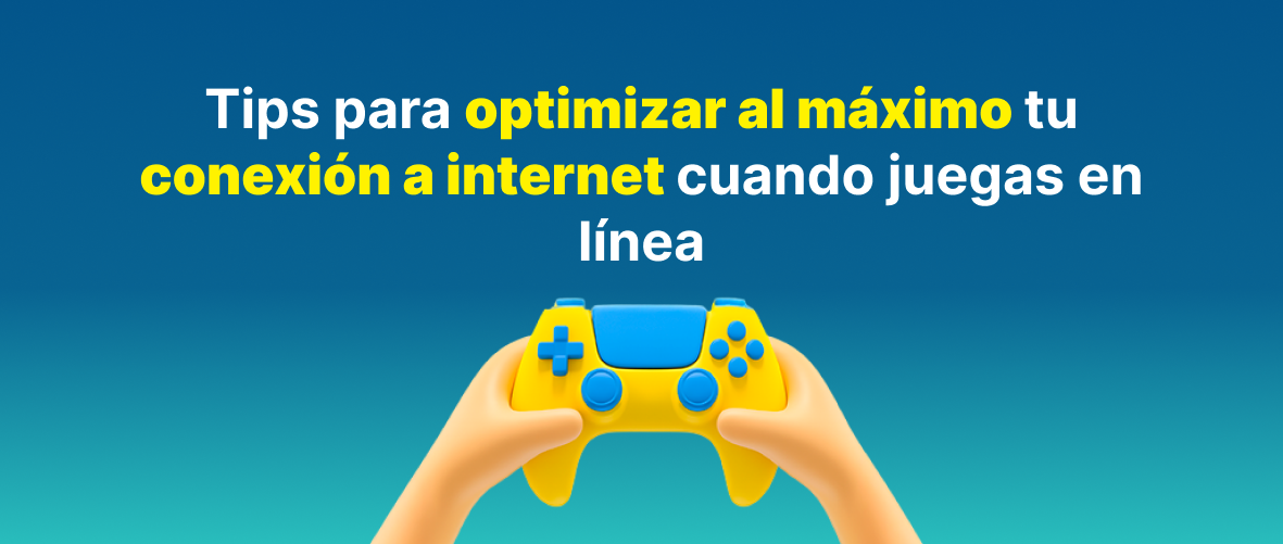 tips para optimizar al maximo tu conexion a internet cuando juegas en linea - bitel conexion